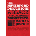 The Haverford Discussions: A Black Integrationist Manifesto for Racial Justice