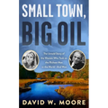 Small Town, Big Oil: The Untold Story of the Women Who Took on the Richest Man in the World-And Won