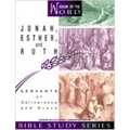 Jonah, Esther, and Ruth: Servants of Deliverance and Grace