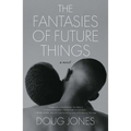 The Fantasies of Future Things