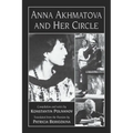 Anna Akhmatova and Her Circle