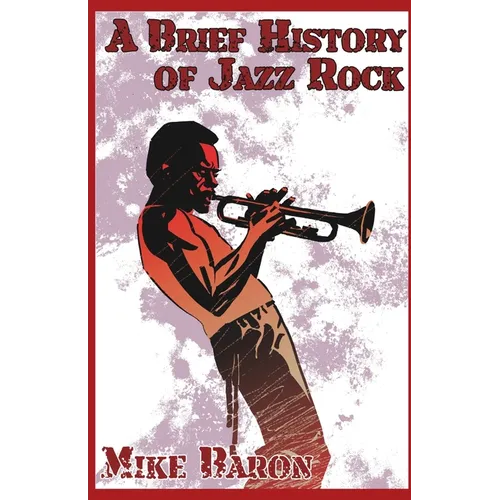 A Brief History of Jazz Rock