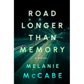 Road Longer Than Memory: Literary Fiction with the Page-Turning Tension of a Psychological Mystery