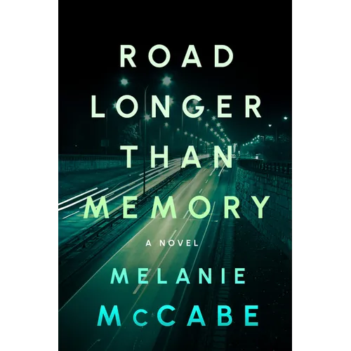 Road Longer Than Memory: Literary Fiction with the Page-Turning Tension of a Psychological Mystery