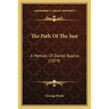 The Path Of The Just: A Memoir Of Daniel Bayliss (1879)