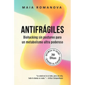 Antifrágiles: Biohacking sin postureo para un metabolismo ultra poderoso - 30 días para optimizar tu salud y aumentar tu energía