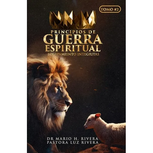 Principios de Guerra Espiritual Libro #2: Escuela de Equipamiento Integritas