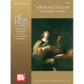 The Baroque Guitar in Spain and the New World: Gaspar Sanz, Antonio de Santa Cruz, Francisco Guerau, Santiago de Murcia