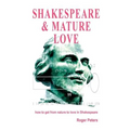 Shakespeare & Mature Love: how to get from nature to love in Shakespeare
