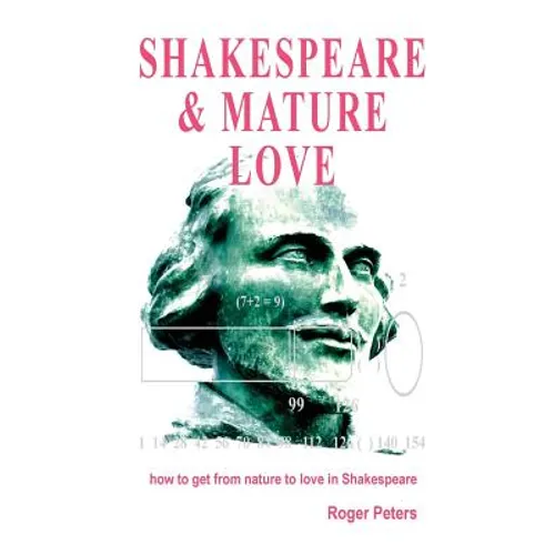 Shakespeare & Mature Love: how to get from nature to love in Shakespeare