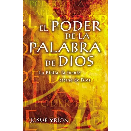 El Poder de la Palabra de Dios: La Biblia, La Fuente Eterna de Dios
