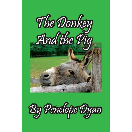 The Donkey And The Pig