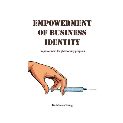 Empowerment Of Business Identity: Empowerment For Phlebotomy Program