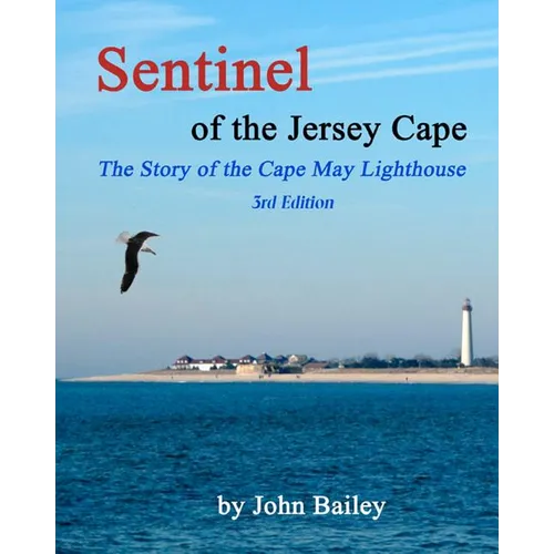 Sentinel of the Jersey Cape, The Story of the Cape May Lighthouse