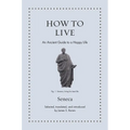 How to Live: An Ancient Guide to a Happy Life