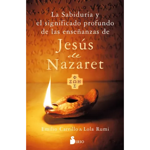 Sabiduria Y El Significado Profundo de Las Enseñanzas de Jesus de Nazareth, La