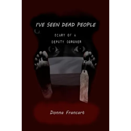 I've Seen Dead People: Diary of a Deputy Coroner