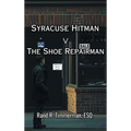 Syracuse Hitman v. The Shoe Repairman, Dual POV Suspense: A Spiritual Passage of Redemption, Thriller with a twisty plot - Recovery from alcohol stori