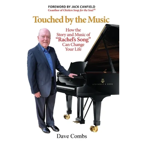 Touched by the Music: How the Story and Music of "Rachel's Song" Can Change Your Life