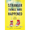 Stranger Things Have Happened
