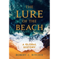 The Lure of the Beach: A Global History