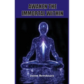 Awaken the Immortal Within