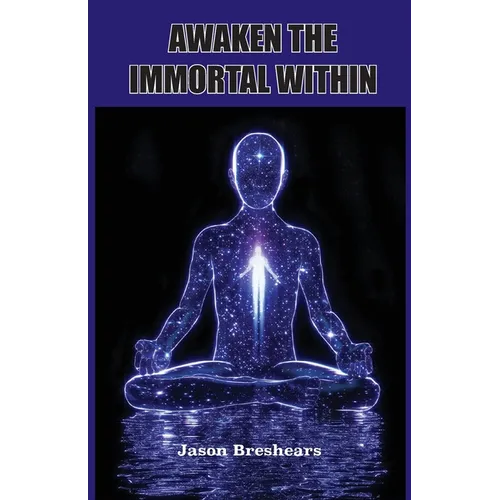 Awaken the Immortal Within