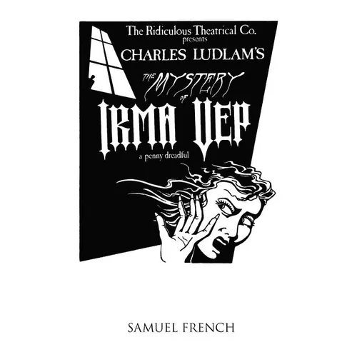 The Mystery of Irma Vep - A Penny Dreadful