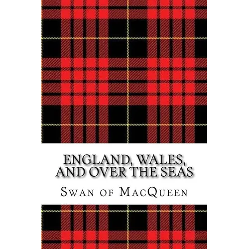 England, Wales, and over the Seas: Twenty Tunes for the Bagpipes and Practice Chanter
