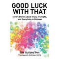 The Guilded Pen: Good Luck With That: Thirteenth Edition