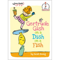 Gertrude Gish on a Dish on a Fish: A Seuss Studios Book
