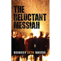 The Reluctant Messiah