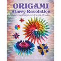 Origami Starry Revolution: Astonishing Designs out of Simple Modules