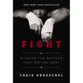 Fight: Winning the Battles That Matter Most