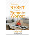 Pressing RESET for the Remote Worker