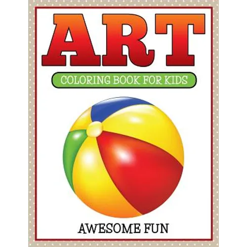 Art: Coloring Book For Kids- Awesome Fun