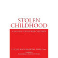 Stolen Childhood: A Saga of Polish War Children