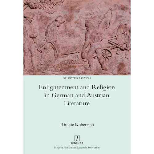 Enlightenment and Religion in German and Austrian Literature