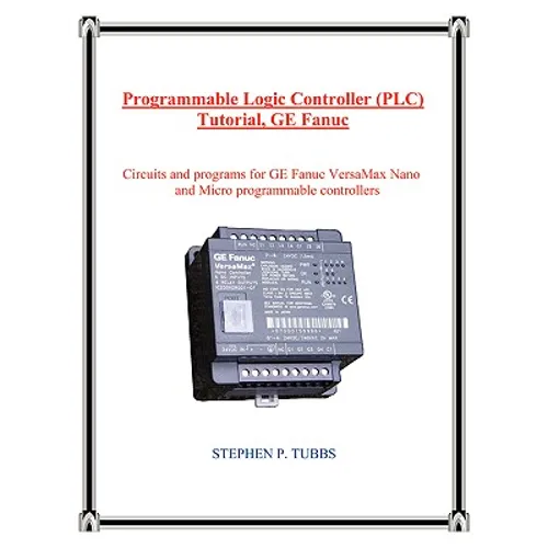 Programmable Logic Controller (PLC) Tutorial, GE Fanuc
