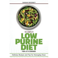 The Complete Low Purine Diet Food List and Cookbook: Delicious Recipes and Tips for Managing Gout