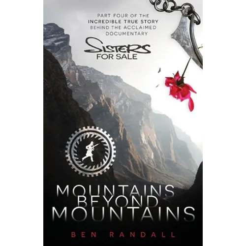 Mountains Beyond Mountains: Part four of the incredible true story behind the acclaimed 'Sisters for Sale' documentary