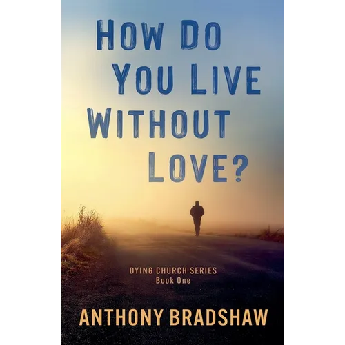 How Do You Live Without Love?