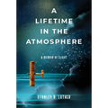 A Lifetime in the Atmosphere: A Memoir of Flight