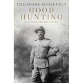 Good Hunting: In Pursuit of Big Game in the West