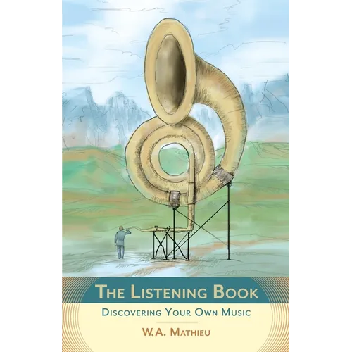 The Listening Book: Discovering Your Own Music