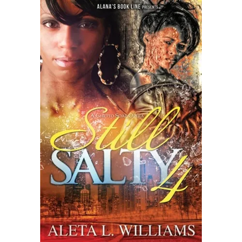 Still Salty: A Ghetto Soap Opera