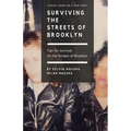 Surviving the Streets of Brooklyn: Tips for Survival.