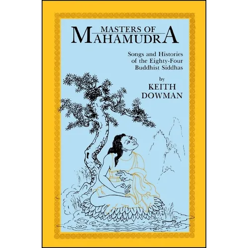 Masters of Mahamudra: Songs and Histories of the Eighty-Four Buddhist Siddhas