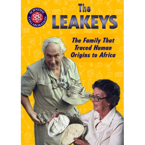 The Leakeys: The Family That Traced Human Origins to Africa