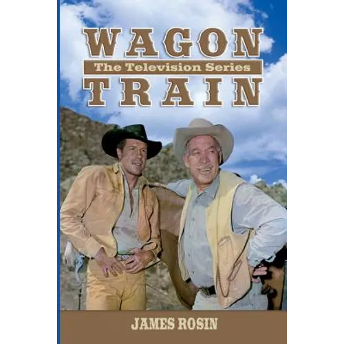 Wagon Train: The Television Series (Revised Edition)